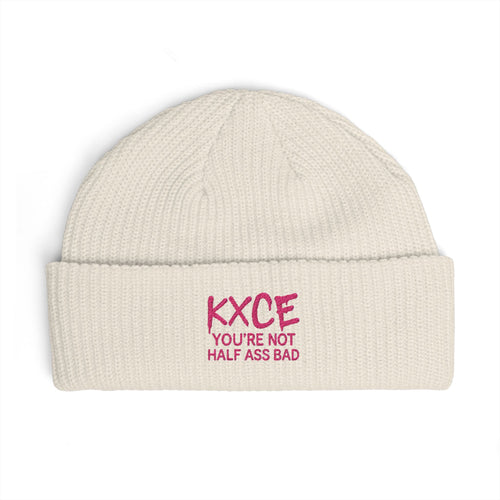 Cuff Beanie — Embroidered "KXCE You’re Not Half Ass Bad" Knit Hat