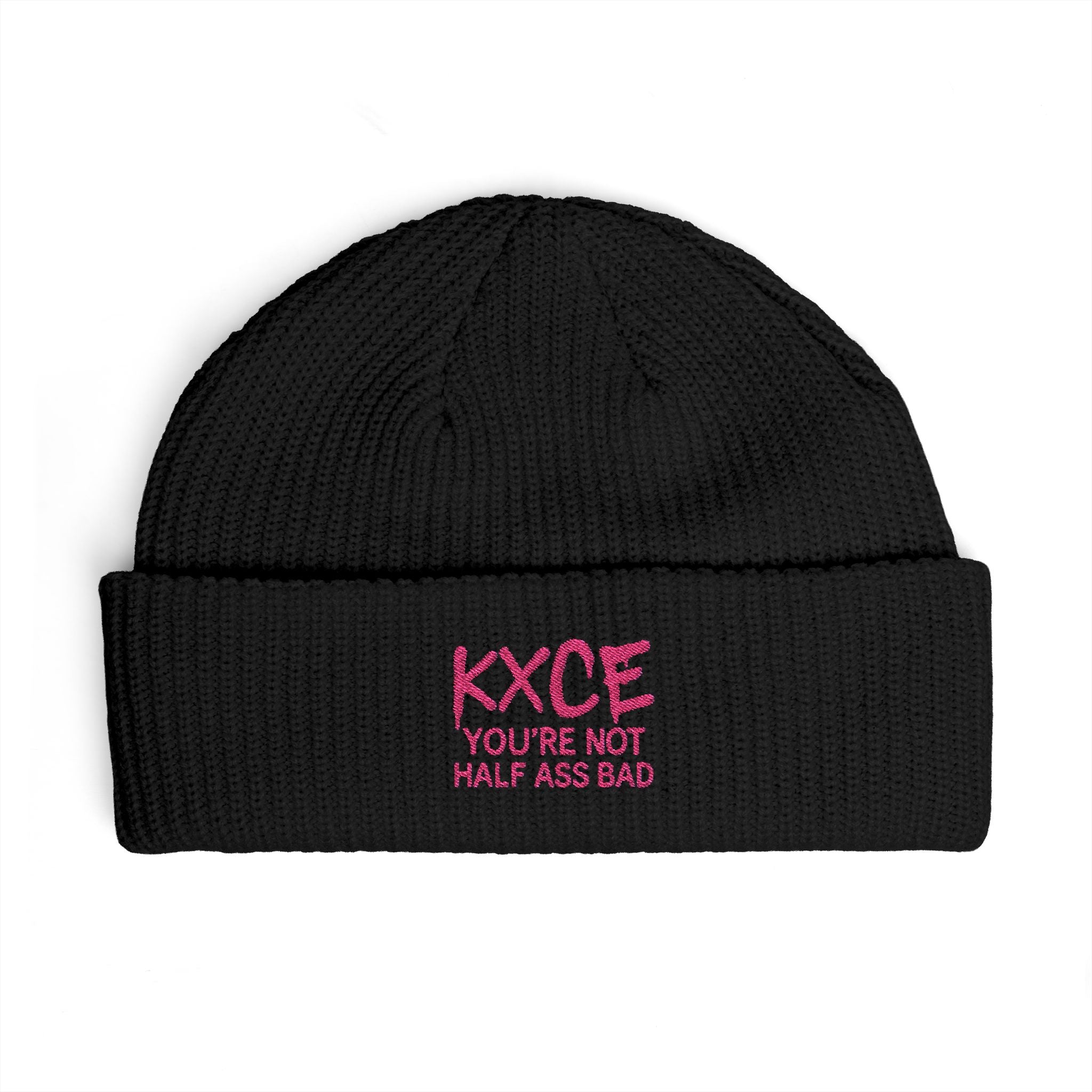 Cuff Beanie — Embroidered "KXCE You’re Not Half Ass Bad" Knit Hat